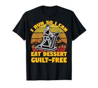 Je cours pour pouvoir manger un dessert. Tapis roulant sans culpabilité T-Shirt