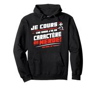 Je Cours Sinon J'Ai Un Sale scaractère - t-Shirt Running Sweat à Capuche