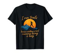 Je cours sur les sentiers parce que devenir adulte, c'est difficile de concevoir un coucher de soleil T-Shirt
