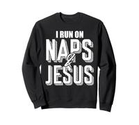 Je cours sur les siestes et Jésus, la religion, Dieu, l'église, les chrétiens Sweatshirt