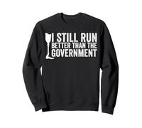 Je Cours Toujours Mieux Que Le drôle d'amputé du Gouvernement Sweatshirt