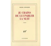 Je crains de lui parler la nuit Michel Schneider (Auteur)