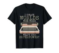 Je crée des Mondes avec des Mots, Un écrivain, Un auteur de Livres, Une Machine à écrire T-Shirt