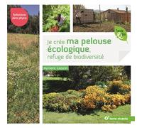 Je crée ma pelouse écologique, refuge de biodiversité Solutions zéro phyto - Aymeric Lazarin - Terre Vivante - broché - Guide