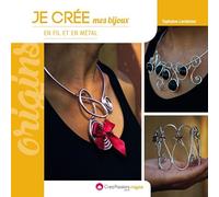 Je crée mes bijoux en fil et en métal