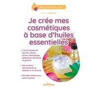 Je crée mes cosmétiques à base d'huiles essentielles Plus de 40 recettes de baumes, crèmes, savons ... - Mélanie Colleaux - Jouvence - broché - Guide