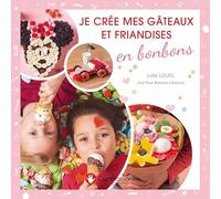 Je crée mes gâteaux et friandises en bonbons
