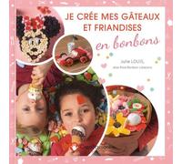 Je Crée Mes Gateaux Et Friandises En Bonbons