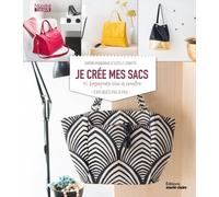 Je crée mes sacs: 40 basiques chic à coudre