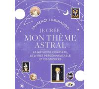 Je crée mon thème astral: La méthode complète, le livret personnalisable et 120 stickers