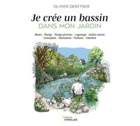 Olivier Dekeyser – Je crée un bassin dans mon jardin – Guide – Broché