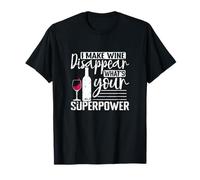 Je crée Wine Dissapear, Quel est Ton Super Pouvoir ? T-Shirt