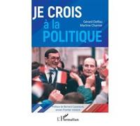 Je crois à la politique Gérard Delfau (Auteur), Martine Charrier (Auteur)