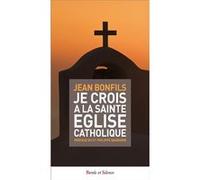Je crois à la sainte Église catholique Jean Bonfils (Auteur)
