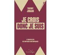 Je crois donc je suis - Le grand bazar des croyances contemp - Thierry Jobard - Rue De L'echiquier - broché - Essai