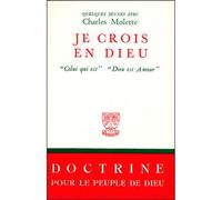 Je crois en dieu "Celui qui est" , "Dieu est Amour" - Charles Molette - Beauchesne - broché - Essai