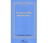 Fred Oberson – Je crois en Dieu moi non plus – Récit – Broché