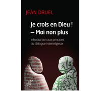 Je crois en dieu !, moi non plus - Jean Druel - Cerf - broché - Essai