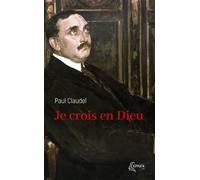 Je crois en Dieu - Paul Claudel - Ephata - Poche - Essai