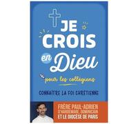 Je Crois En Dieu Pour Les Collégiens - Connaître La Foi Chrétienne