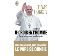Je crois en l'homme - Pape François - J'ai Lu - Poche - Essai