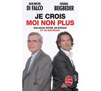 Je crois moi non plus: Dialogue entre un évêque et un mécréant