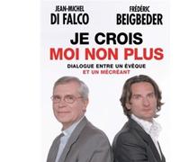 Je crois moi non plus Dialogue entre un évêque et un mécréant - Frédéric Beigbeder - Lgf - Poche - Essai