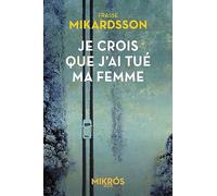 Je crois que j'ai tué ma femme