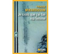 Je crois que j'ai tué ma femme