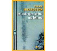 Je Crois Que J'ai Tué Ma Femme