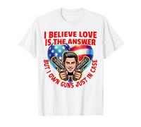 Je Crois Que l'amour est la Solution, mais Je possède des Armes au Cas où T-Shirt