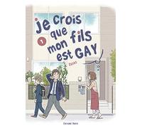 Je crois que mon fils est gay - tome 1 (01)