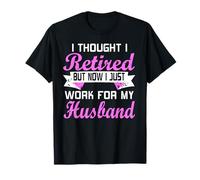 Je croyais être à la Retraite mais Non Encore T-Shirt