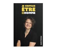 Je croyais être un homme