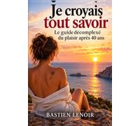 JE CROYAIS TOUT SAVOIR