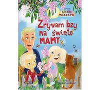 Je cueille des lilas pour la fête des mères, un conte de fées éducatif. Lech Tkaczyk (Buch auf Polnisch)