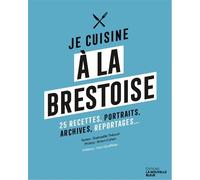 Je cuisine à la brestoise 25 recettes, portraits, archives, reportages... 2021 - Guénaëlle Theaud - La Nouvelle Bleue - broché - Guide