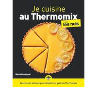 Je cuisine au Thermomix pour les Nuls - 120 recettes illustrées