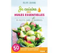 Je cuisine aux huiles essentielles