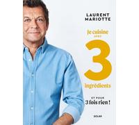 Je cuisine avec 3 ingrédients et pour 3 fois rien !