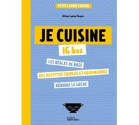 Je cuisine IG bas: De bons plats tout en maîtrisant sa glycémie.