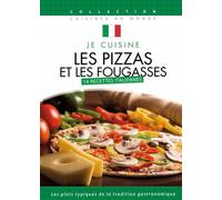 Je Cuisine Les Pizzas Et Les Fougasses : 14 Recettes Italiennes