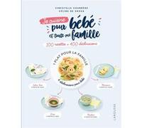 Je cuisine pour bébé et toute ma famille Christelle Courrege (Auteur), Céline De Sousa (Auteur)