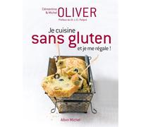 Je cuisine sans gluten et je me regale !