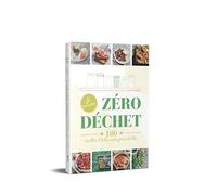 Je cuisine Zéro déchet - 100 recettes et tutos, sans prise de tête