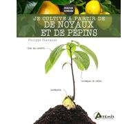 Je cultive à partir de noyaux et de pépins