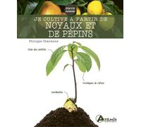 Philippe Chavanne – Je cultive à partir de noyaux et de pépins – Guide – Relié