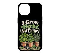 Je cultive des Herbes, Pas la Patience : Humour Jardinage Coque pour iPhone 14
