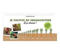 Je cultive en permaculture et ça donne ! Catherine Delvaux (Auteur)