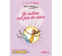 Je cultive ma joie de vivre - Anne Van Stappen - Jouvence - broché - Guide